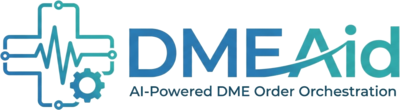 DMEAid - AI-Powered DME Order Orchestration